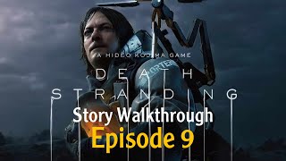 Death Stranding Story Walkthrough Episode 9