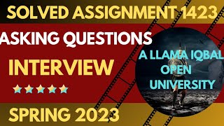 AIOU  Solved Assignment 1423 || Asking Questions || Interview ||  Spring 2023 || English Language