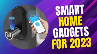 13 Coolest Smart Home Gadgets For 2023 | Cool Tech | Tech Deals | Best Gadgets 2023