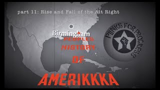 Rise and Fall of The Alt Right | A Peoples History of Amerikkka (Pt.11)