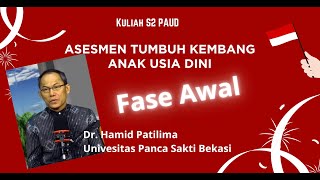 Kuliah S2 PAUD | Fase Awal: Asesmen Tumbuh dan Kembang Anak Usia Dini | Semester Gasal 23-24