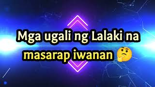 Mga ugali ng lalaki na masarap iwanan at malungkot kasama sa buhay!