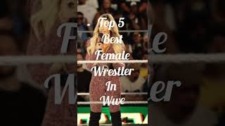 Top 5 best female wrestler in wwe #shorts  #wwe