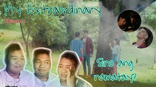 MY EXTRAORDINARY The Series | Ep6 (Sino ang namatay?) | REACTION VIDEO |  (Alphie Corpuz Daro)