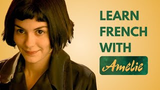 Learn French Watching Amélie 🇫🇷