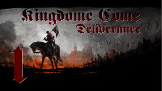 Kingdom Come : Deliverance | Episode 1 - Skalitz