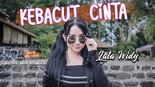 Lala Widy - Kebacut Cinta - Remix | Dangdut (Official Music Video)