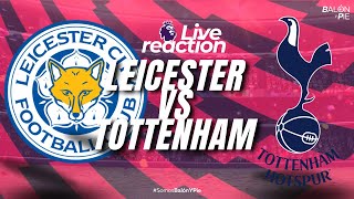 TOTTENHAM vs LEICESTER | REACCIÓN EN VIVO  🔴 EN VIVO