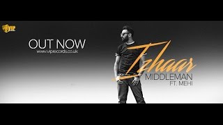 Middleman ft Mehi - Izhaar | Out Now | Available on all Digital Platforms