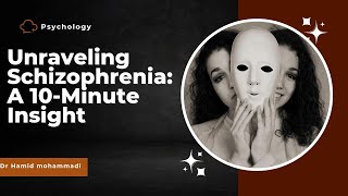 Unraveling Schizophrenia: A 10-Minute Insight