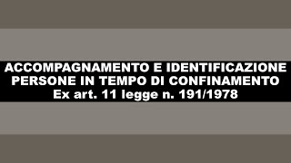 Accompagnamento e identificazione persone - Art. 11 L n. 191/1978 - G.  Franco - Già funz. Polstrada