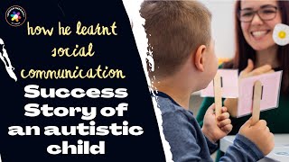 Success Story of an autistic child: how he learnt social communication#speechtherapy