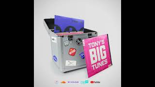 Tony's BIG Tunes Episode #06