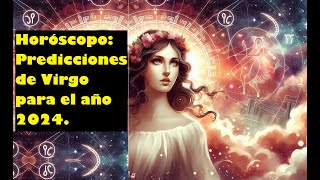 Horóscopo de Virgo ♍ para el año 2024: Las predicciones de tu signo. #horóscopohoy