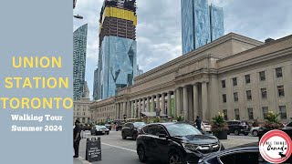 Union Station Toronto Summer 2024 - Walk Tour