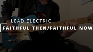 Faithful Then / Faithful Now - Elevation Worship || LEAD ELECTRIC + HELIX