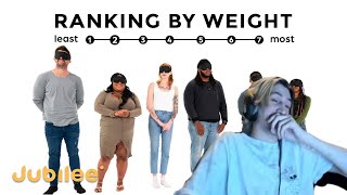 xQc reacts to Jubilee || Strangers Rank Themselves By Weight || Blindfolded vs Reality