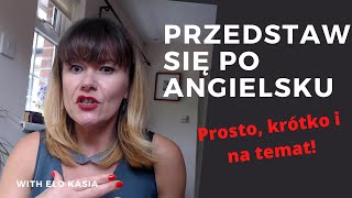 Boisz się przedstawiać po angielsku? Zobacz jak możesz to zrobić krótko i na temat!