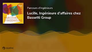 Lucille, Ingénieure d’affaires chez Bassetti Group