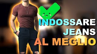 JEANS OUTFIT : COME indossare i JEANS AL MEGLIO | Stile Uomo