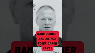 Roger Caron bank robber and author part 1 #shorts #shortsfeed #crime #criminal #gangster #truecrime