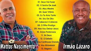 Mattos Nascimento e Irmão Lázaro Tem Um Repertório De Canções Gospel Em Grandes Orações