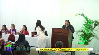 Pastora Eliane Oliveira Ministrando na 15ª AGE – CONVENÇÃO CONADIBE DO DIA 27 – 29 DE Julho 2018