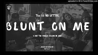 22nd Letter - Blunt On Me