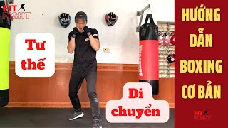 Hướng dẫn Tư Thế và Di Chuyển Cơ Bản Trong Boxing | Boxing cơ bản