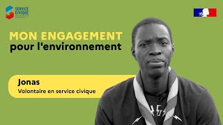 Mon engagement pour l'environnement - Jonas, volontaire en service civique