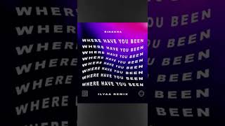 ILYAA - WHERE HAVE YOU BEEN {Rihanna} #shorts