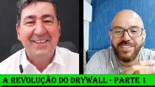 A REVOLUÇÃO DO DRYWALL, BATE PAPO COM GILMAR BASTOS - Parte 1