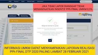 INFORMASI UMKM DAPAT MENYAMPAIKAN LAPORAN REALISASI PPhFINAL DTP 2020 PALING LAMBAT 28 FEBRUARI 2021