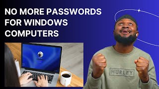 NO MORE PASSWORDS FOR WINDOWS COMPUTERS