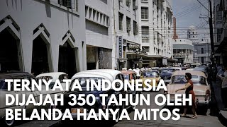 Super Bangga! Ternyata Indonesia Dijajah Belanda 350 Tahun Hanyalah Mitos, Faktanya Tidak Selama Itu