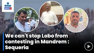 Kandolkar on Lobo - उमेदवार कोणताही असला तरी आम्ही पक्षाशी एकनिष्ठ आहोत - कांदोळकर | Gomantak TV