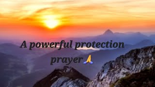 A powerful protection prayer to protect you from the enemy...