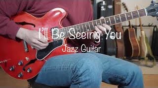 Jazz Guitar Improvisation | I'll Be Seeing You