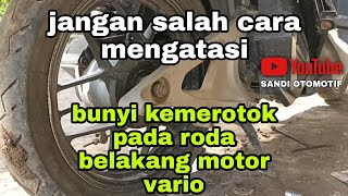 cara mengatasi bunyi di roda belakang vario