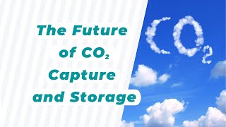 The Future of CO2 Capture and Storage