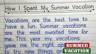 How I Spent My Summer Vacation || My Summer Vacation || Summer Vacation Essay ||