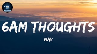 6AM Thoughts - NAV (Lyrics)