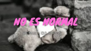 NO ES NORMAL REMIX 🔥 THE LA PLANTA FEAT MOMO ✘ DJ Davis