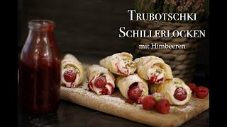 Trubotschki, Schillerlocken mit Himbeeren