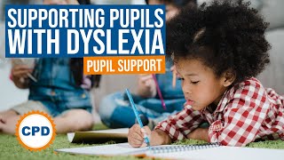 Supporting Pupils With Dyslexia - Teaching Advice and Support