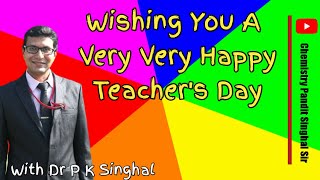 Happy Teacher day | For teachers and students | chemistry Pandit Singhal Sir