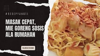 MASAK CEPAT, MIE GORENG SOSIS ALA RUMAHAN