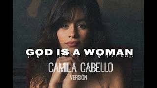 Camila Cabello God is a woman by Aríana Grande Oficial Demo