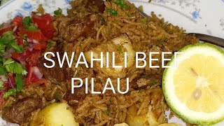 SWAHILI BEEF PILAU//BEEF PILAU//Easy and delicious recipe