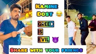 Dushyant kukreja comedy🤣 Kamine dost 🤢Greed is evil share with your friends  Dushyant Kukreja 2.0